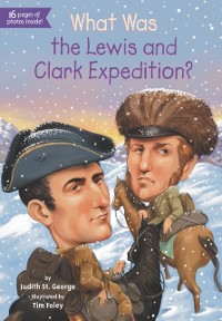 Cover What Was the Lewis and Clark Expedition?