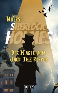 Cover Die Magie von Jack the Ripper (Nils Noirs Sherlock Holmes 10)