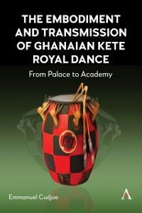 Cover Embodiment and Transmission of Ghanaian Kete Royal Dance