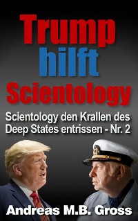 Cover Trump hilft Scientology - Scientology den Krallen des Deep States entrissen