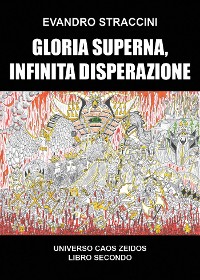 Cover Gloria Superna, Infinita Disperazione - Universo Caos Zeidos libro secondo