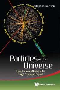 Cover Particles And The Universe: From The Ionian School To The Higgs Boson And Beyond