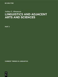 Cover Arthur S. Abramson: Linguistics and Adjacent Arts and Sciences. Part 2