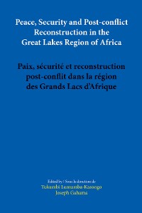Cover Peace, Security and Post-conflict Reconstruction in the Great Lakes Region of Africa
