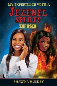 Cover My Experience with a Jezebel Spirit (Exposed)