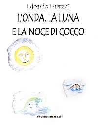Cover L'Onda, la Luna e la Noce di Cocco