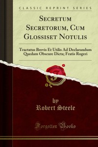 Cover Secretum Secretorum, Cum Glossiset Notulis