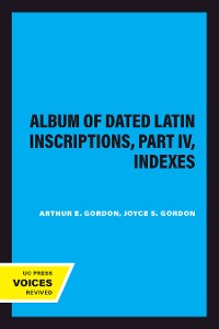 Cover Album of Dated Latin Inscriptions, Part IV, Indexes