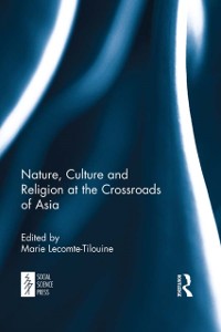 Cover Nature, Culture and Religion at the Crossroads of Asia