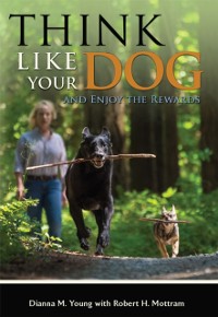 Cover Think Like Your Dog: And Enjoy the Rewards