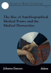 Cover The Rise of Autobiographical Medical Poetry and the Medical Humanities