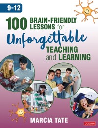 Cover 100 Brain-Friendly Lessons for Unforgettable Teaching and Learning (9-12)
