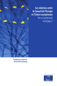 Cover Les relations entre le Conseil de l’Europe et l’Union européenne