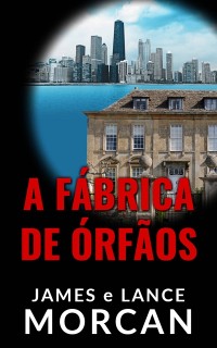 Cover A Fábrica de Órfãos