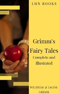 Cover Grimm's Fairy Tales: Complete and Illustrated