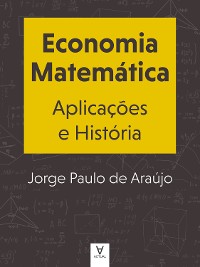 Cover Economia Matemática. Aplicações e História