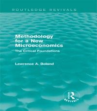 Cover Methodology for a New Microeconomics (Routledge Revivals)