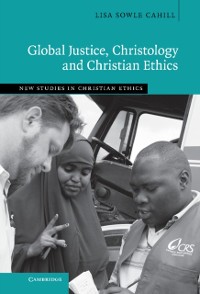 Cover Global Justice, Christology and Christian Ethics