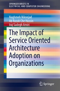 Cover The Impact of Service Oriented Architecture Adoption on Organizations