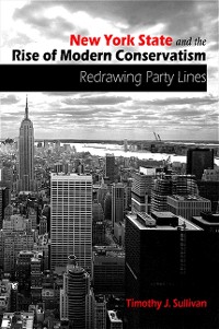 Cover New York State and the Rise of Modern Conservatism