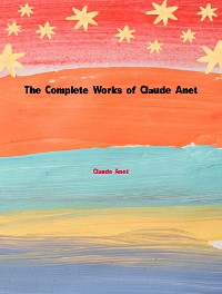 Cover The Complete Works of Claude Anet