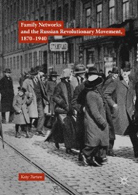 Cover Family Networks and the Russian Revolutionary Movement, 1870–1940