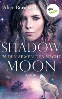 Cover Shadow Moon - In den Armen der Nacht: Dritter Roman