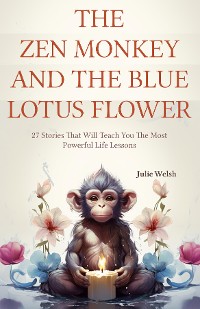 Cover The Zen Monkey and The Blue Lotus Flower