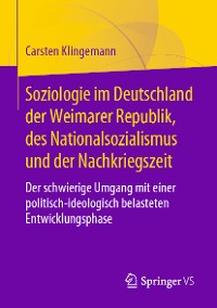 Cover Soziologie im Deutschland der Weimarer Republik, des Nationalsozialismus und der Nachkriegszeit