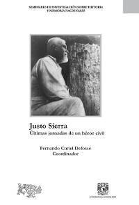 Cover Justo Sierra: últimas jornadas de un héroe civil