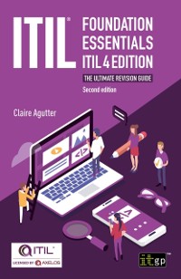 Cover ITIL Foundation Essentials ITIL 4 Edition - The ultimate revision guide, second edition