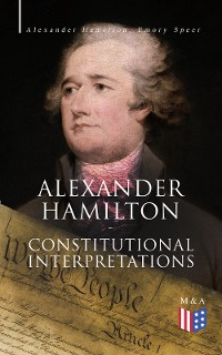 Cover Alexander Hamilton: Constitutional Interpretations