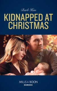 Cover Kidnapped At Christmas (Mills & Boon Heroes)