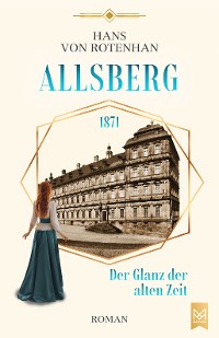 Cover Allsberg 1871 – Der Glanz der alten Zeit