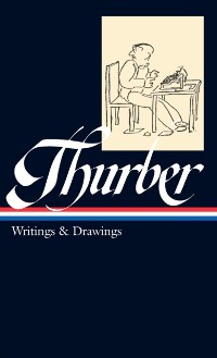 Cover James Thurber: Writings & Drawings (LOA #90)