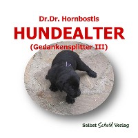 Cover Dr. Dr. Hornbostls Hundealter (Gedankensplitter III)