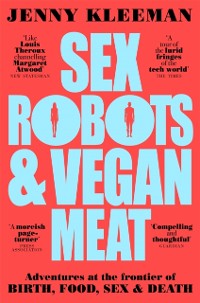 Cover Sex Robots & Vegan Meat