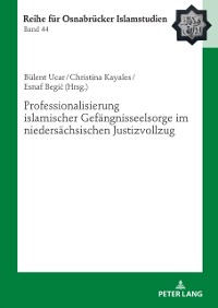 Cover Professionalisierung islamischer Gefaengnisseelsorge im niedersaechsischen Justizvollzug