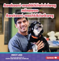 Cover Awakaani-mashkikiiwininiwag miinawaa Awakaani-mashkikiiwikweg (Veterinarians)