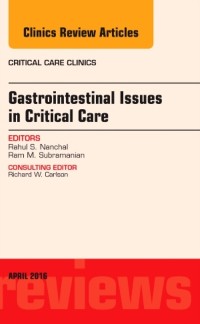 Cover Gastrointestinal Issues in Critical Care, An Issue of Critical Care Clinics