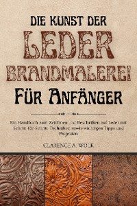 Cover Die Kunst der Lederbrandmalerei für Anfänger