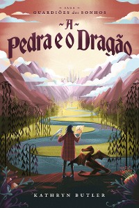 Cover A Pedra e o Dragão (Saga Guardiões dos Sonhos)