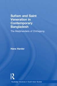 Cover Sufism and Saint Veneration in Contemporary Bangladesh