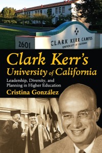 Cover Clark Kerr''s University of California