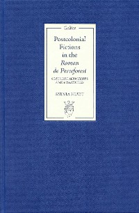 Cover Postcolonial Fictions in the <I>Roman de Perceforest</I>
