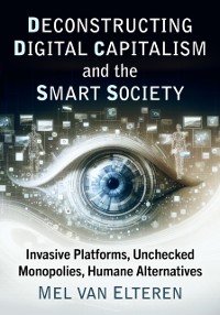 Cover Deconstructing Digital Capitalism and the Smart Society