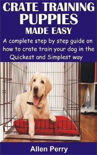 Cover Crate Training Puppies Made Easy