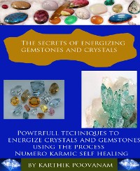 Cover The secrets of energizing gemstones and crystals