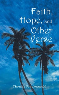 Cover Faith, Hope, and Other Verse