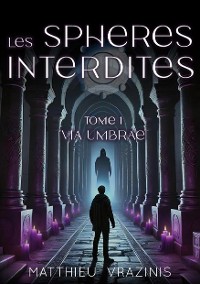 Cover Les Sphères Interdites Tome 1 : Via Umbrae